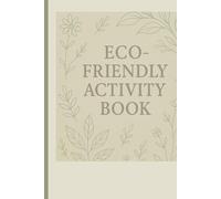 Eco Activity Journal: :Fun, Creative & Mindful Blank Pages for Kids and Adults - Sustainable, Nature-Inspired Activities & Daily Explor