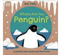 Eco Baby Where Are You Penguin?: A Plastic-free Touch and Feel Book
