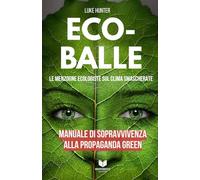 ECO-BALLE: Manuale di sopravvivenza alla propaganda green