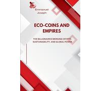 Eco-Coins and Empires, The Billionaires Merging Crypto, Sustainability, and Global Power