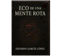 ECO DE UNA MENTE ROTA