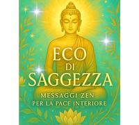 Eco di Saggezza: Messaggi Zen per la Pace Interiore