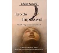 Eco Do Impossível (ebook)