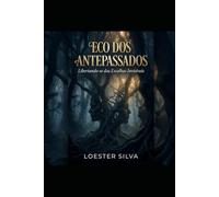 Eco dos Antepassados: Libertando-se das Escolhas Invisíveis