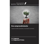 Eco-emprendimiento: Impulsar el cambio sostenible y el crecimiento económico