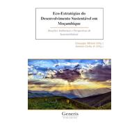 Eco-Estratégias do Desenvolvimento Sustentável em Moçambique: Desafios Ambientais e Perspectivas de Sustentabilidade