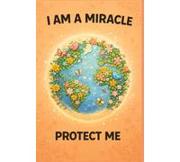 Eco-friendly notebook - aesthetic cover Nature Earth "I AM A MIRACLE - PROTECT ME" | Floral and botanical graphics | 120 lined pages | A gift for ... notes, school, planning & mindful living