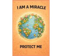 Eco-friendly notebook - aesthetic cover Nature Earth "I AM A MIRACLE - PROTECT ME" | Floral and botanical graphics | 120 Graph Paper | A gift for ... notes, school, planning & mindful living