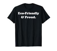 Eco-Friendly & Proud Camiseta