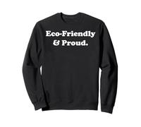 Eco-Friendly & Proud Sudadera