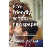 Eco-friendly school newspaper: Ecology and education are inevitable; it is our children, accompanied by their teachers, who will set the tone.