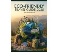 Eco-Friendly Travel Guide 2025: Sustainable Destinations, Low-Impact Flights & Responsible Itineraries
