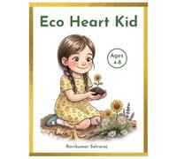 Eco Heart Kid: 40 Short stories and Simple challenges to Save the Earth For Ages 4-8 (Social Emotional Learning for Kids)