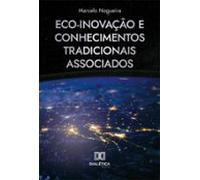 Eco-inovação E Conhecimentos Tradicionais Associados (ebook)