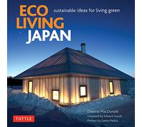 Eco Living Japan: Sustainable Ideas for Living Green (Tuttle Specials)