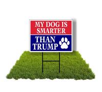 Eco My Dog Is Smarter Than Trump Biden 1 Double Sided 12x16 in Yard Road Sign w/Stand