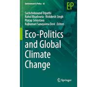 Eco-Politics and Global Climate Change: 65 (Environment & Policy)