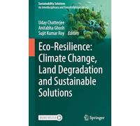 Eco-Resilience: Climate Change, Land Degradation and Sustainable Solutions