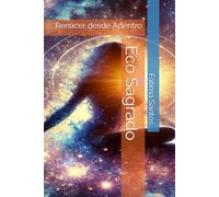 Eco Sagrado: Renacer desde Adentro