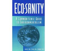 Eco-sanity: Common-sense Guide to Environmentalism by Joseph L. Bast (1994-06-16)