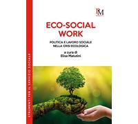 Eco-social work: Politica e lavoro sociale nella crisi ecologica