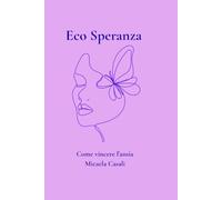 Eco Speranza: Un percorso emotivo nel mondo che ci influenza