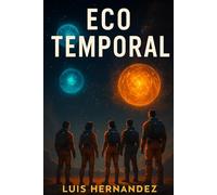 ECO TEMPORAL: “En el vacío del cosmos, el mayor enemigo puede ser tu propio reflejo.”