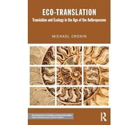 Eco-Translation: Translation and Ecology in the Age of the Anthropocene (New Perspectives in Translation and Interpreting Studies)