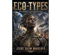 ECO-TYPES: The Complete 5 Season Saga (Starbound-The rise of the Eco-Types)