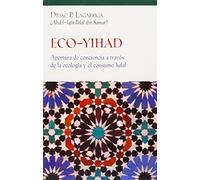 ECO-YIHAD: Apertura de conciencia a través de la ecología y el consumo halal (SIN COLECCION)