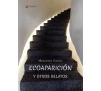 Ecoaparicion Y Otros Relatos
