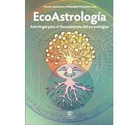 EcoAstrología: Astrología para el florecimiento del yo ecológico