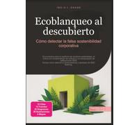 Ecoblanqueo al descubierto: Cómo detectar la falsa sostenibilidad corporativa
