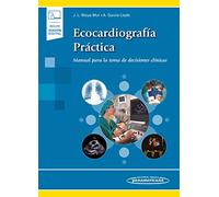 Ecocardiografía Práctica: Manual para La Toma de decisiones Clínicas (Incluye versión digital)