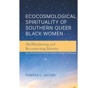 Ecocosmological Spirituality of Southern Queer Black Women: (Re)Membering and Reconnecting Identity (Postcolonial and Decolonial Studies in Religion and Theology)
