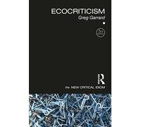 Ecocriticism (The New Critical Idiom)