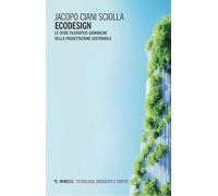 Ecodesign. Le sfide filosofico-giuridiche della progettazione sostenibile (Tecnologie emergenti e diritto)
