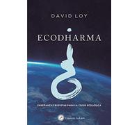 Ecodharma: Enseñanzas budistas para la crisis ecológica (BUDISMO)