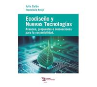 Ecodiseño y nuevas tecnologías. Avances, propuestas e innovaciones para la sostenibilidad (Plural)