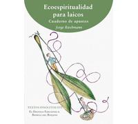 Ecoespiritualidad para laicos: Cuaderno de apuntes: 16 (TEXTOS INSOLITOS) (Textos Insólitos)