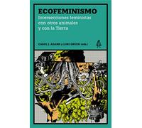 Ecofeminismo: Intersecciones feministas con otros animales y con la Tierra: 2 (Regiones salvajes)