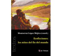 ECOFICCIONES LOS MITOS DEL FIN DEL MUNDO | Aa. Vv.