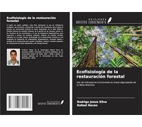 Ecofisiología de la restauración forestal: Uso de indicadores funcionales en áreas degradadas de la Mata Atlántica
