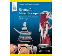 Ecografía musculoesquelética: Exploración De La Anatomía y La Patología (Incluye versión digital)
