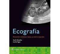 Ecografía. Revisión integral para la certificación (Spanish Edition): Revisión integral para la certificación/ Comprehensive Review for Certification: ... Comprehensive Review for Certification