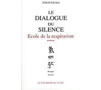 Ecole de la respiration: Tome 5, Le dialogue du silence
