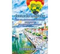 École de Langues: Der französische KI-Tutor inklusive Sprachniveau A1 und A2 Französisch-Deutsch: 28 (Gestufte Französische Lesebücher)