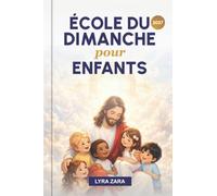 ÉCOLE DU DIMANCHE POUR ENFANTS 2027: Élever des jeunes remplis de foi à travers la Bible, des histoires amusantes et des mots de valeurs chrétiennes.