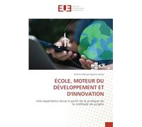 ÉCOLE, MOTEUR DU DÉVELOPPEMENT ET D'INNOVATION: Une expérience vécue à partir de la pratique de la méthode de projets