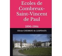 Ecoles de Combreux-Saint-Vincent de Paul: 1896-1984 (Collection de La Mérichère)